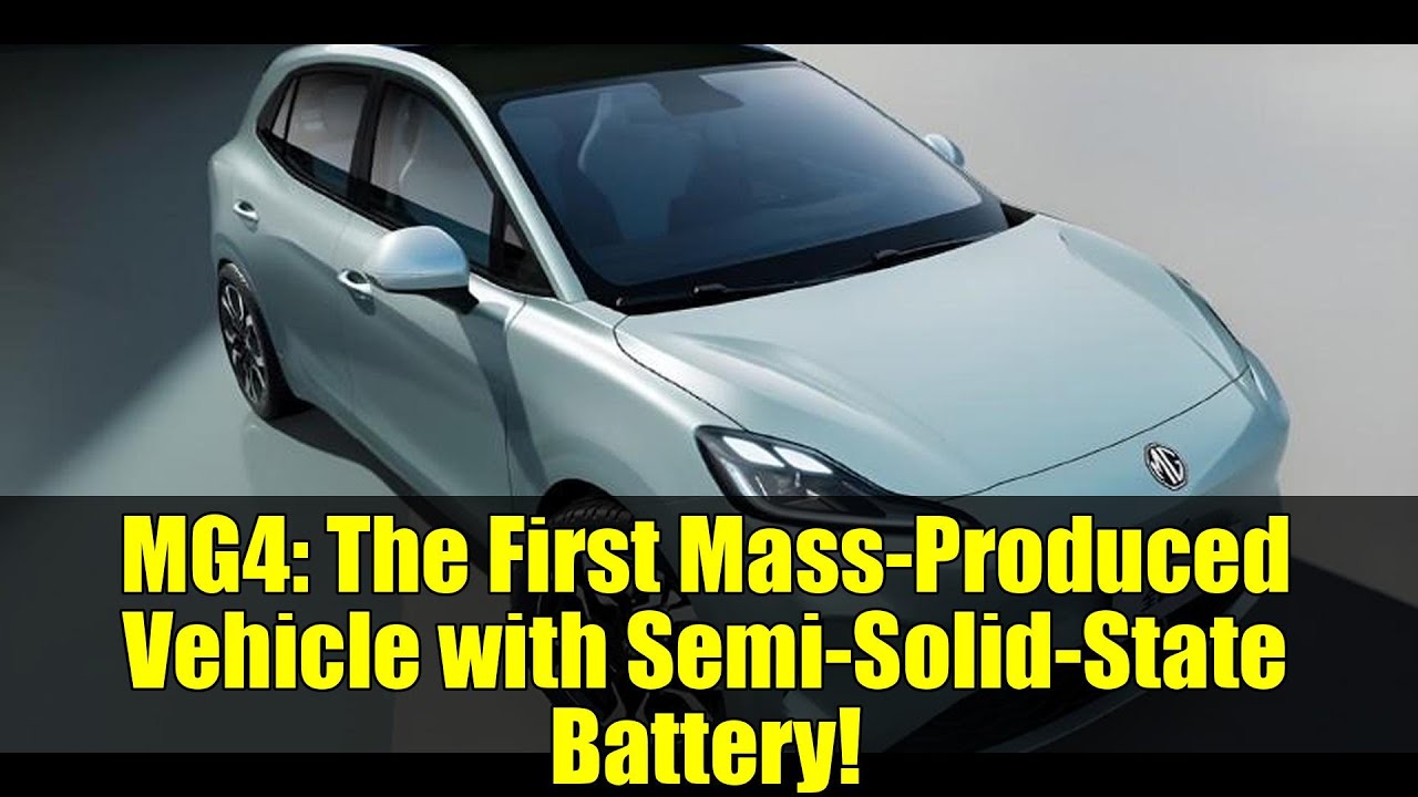 MG4 Becomes First Mass-Market EV with Semi-Solid-State Battery